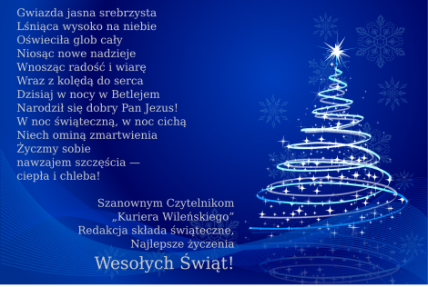 Wesołych Świąt Bożego Narodzenia życzy redakcja „Kuriera Wileńskiego”!