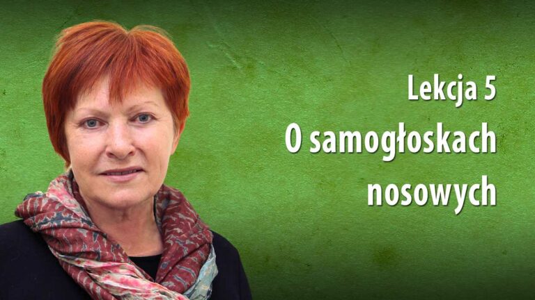 Spotkania z językiem, lekcja 5. O samogłoskach nosowych, które Polacy na Litwie wymawiają ciut inaczej