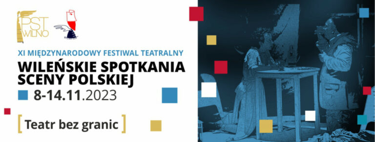 Afisz XI Międzynarodowego Festiwalu Teatralnego „Wileńskie Spotkania Sceny Polskiej”.