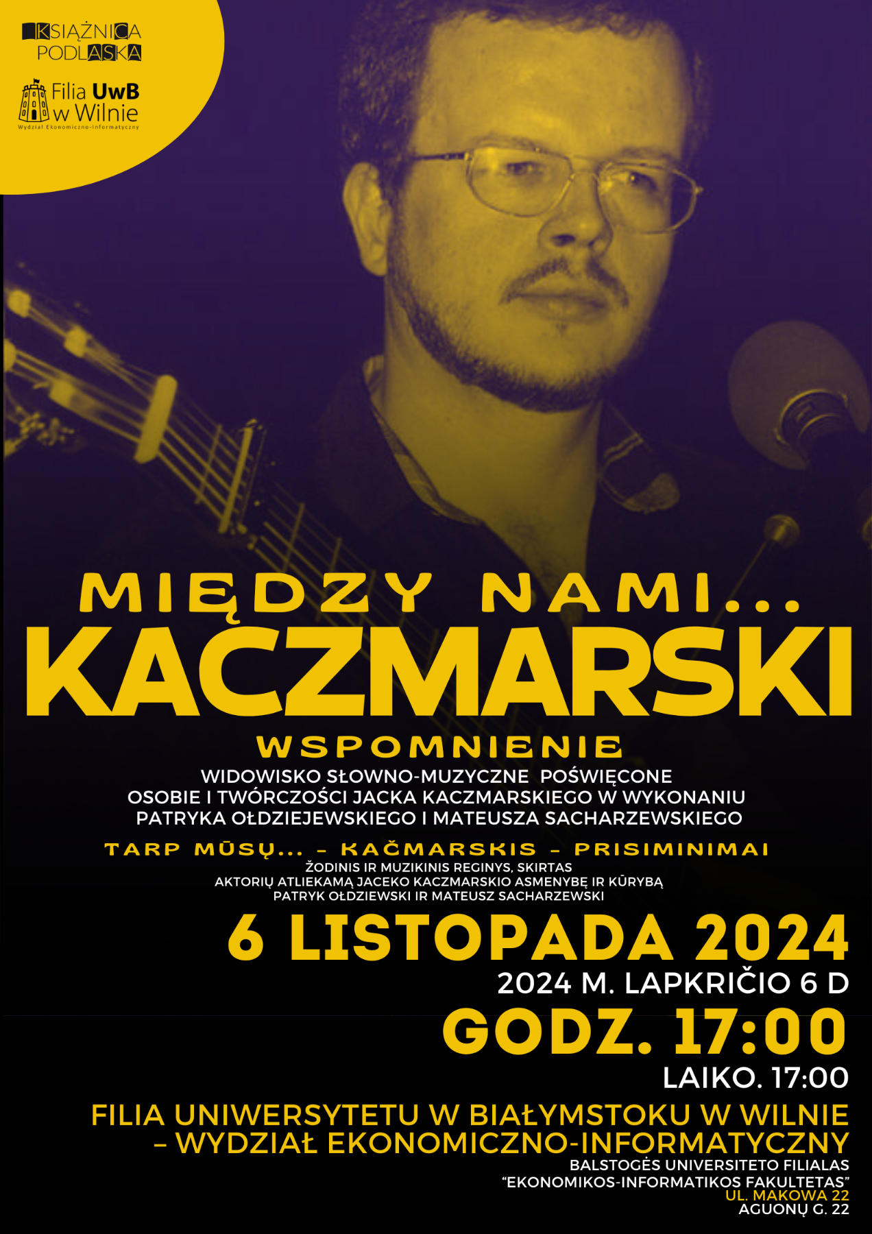 Afisz pokazu muzycznego „Między nami... Kaczmarski” w Filii Uniwersytetu w Białymstoku w Wilnie.