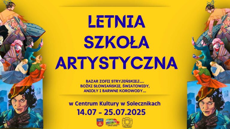Afisz: „Letnia Szkoła Artystyczna w Solecznikach 2025”.
