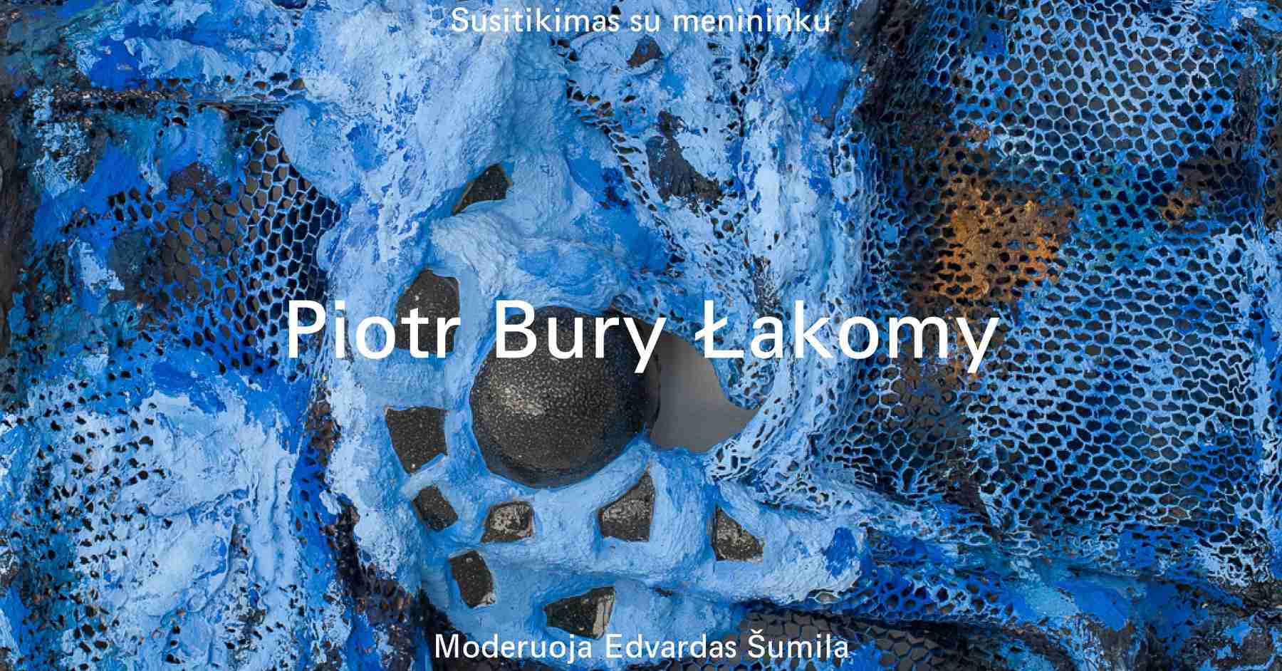 Afisz: „Spotkanie z artystą Piotrem Burym Łakomym w Centrum Sztuki Współczesnej”.
