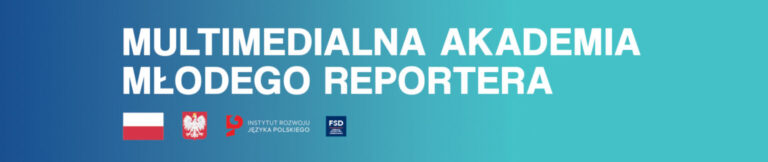 Dołącz do Multimedialnej Akademii Młodego Reportera!