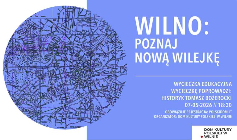 Wycieczka edukacyjna „Wilno: poznaj Nową Wilejkę”