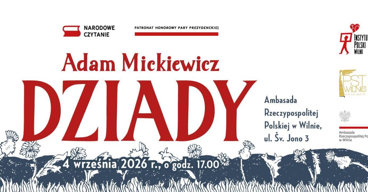 „Dziady” Adama Mickiewicza wybrzmią w Wilnie. Narodowe Czytanie 2026