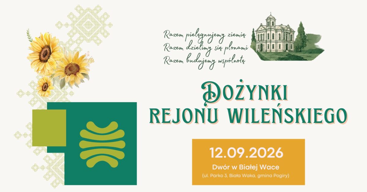 Rejon wileński zaprasza na Dożynki – największe jesienne wydarzenie