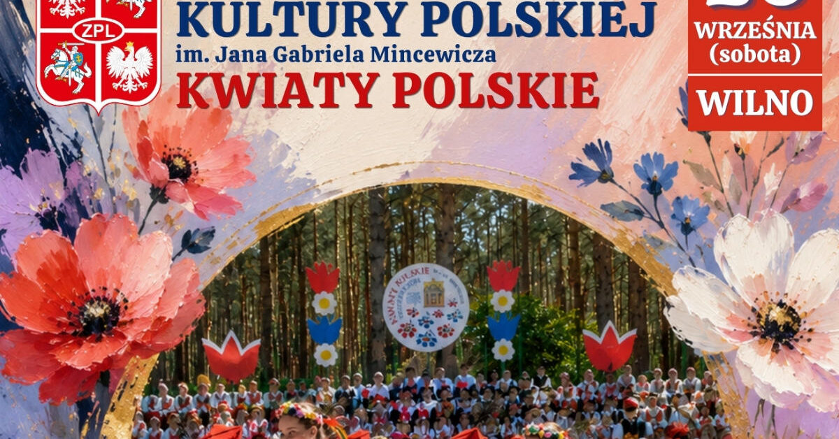 26 września w Wilnie odbędzie się Festyn „Kwiaty Polskie”